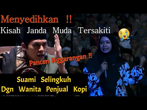 Menyedihkan !! Kisah Janda Muda Ditinggal Suami Selingkuh Dengan Wanita Penjual Kopi ! ( Gus Iqdam )