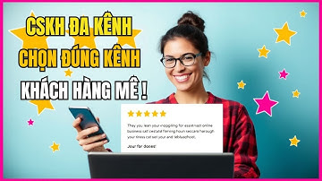 Bài 3. Bí Mật Chăm Sóc Khách Hàng Đa Kênh || Kỹ Năng Chăm Sóc Khách Hàng | AI Kỳ Diệu