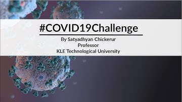 COVID19 Challenge By Satyadhyan Chickerur, Professor, KLE Technological University