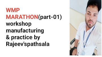 WMP Marathon( part-01) (workshop manufacturing & practices ) # AKU#