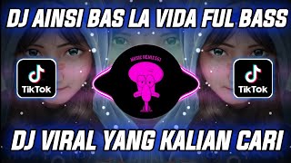 DJ AINSI BAS LA VIDA FULL BASS REMIX VIRAL TIK TOK TERBARU