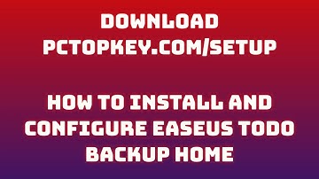 How To Download and Install EaseUS Todo Backup Home Manual