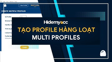 Hidemyacc 2.0 | Hướng dẫn sử dụng tính năng Multi Profiles