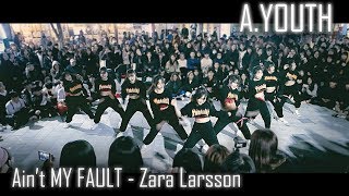[2017 마지막 버스킹] A.YOUTH | Zara Larsson - Ain't My Fault Choreography by Luna Hyun | Fancam by lEtudel