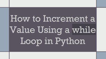 How to Increment a Value Using a while Loop in Python