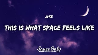 Jvke - This Is What Space Feels Like Lyrics