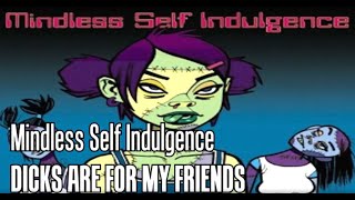 Mindless Self Indulgence - Dicks are for my friends [Karaoke]