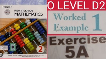 OXFORD 7TH EDITION NEW SYLLABUS MATHEMATICS 2| EXERCISE 5A|WORKED EXAMPLE1|D2 math|O LEVEL|CHAPTER5|