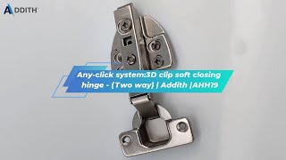 3D clip soft closing hinge for Middle eastern market | Addith |AHH19 screenshot 4