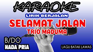 SELAMAT JALAN MA DIHO ALE ITO (KARAOKE NADA PRIA) TRIO MADUMA LAGU BATAK LAWAS