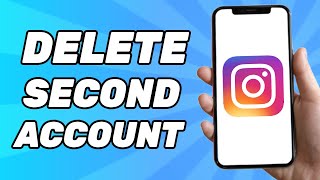 How To Delete Second Account On Instagram (2024)