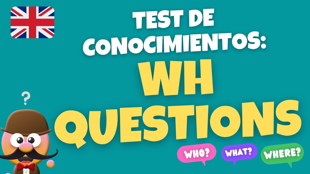Para Que Sirven Wh Questions