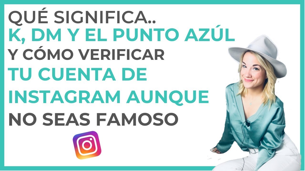 QUE SIGNIFICA K, DM Y VERIFICACIÓN CUENTA INSTAGRAM YouTube