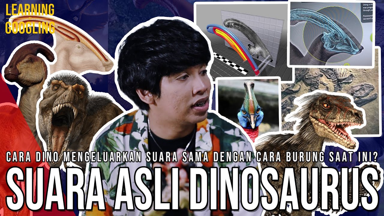 INI SUARA ASLI DINOSAURUS? Cara Ilmuwan Meneliti Suara Dino! Mirip Burung? | Learning By Googling
