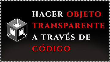 { Q&A Unity - Cómo HACER OBJETO TRANSPARENTE en Unity a través de código }