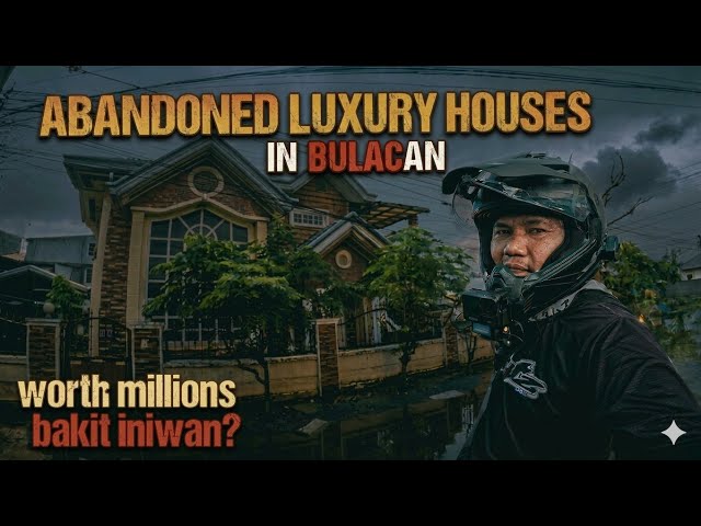 ABANDONED LUXURY HOUSES IN BULACAN
