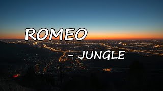 JUNGLE - ROMEO FT. BAS Lyrics