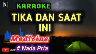 KARAOKE - TIKA DAN SAAT INI ( MEDICINE ) NADA PRIA