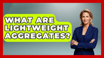 What Are Lightweight Aggregates? - Civil Engineering Explained