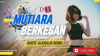 DJ MUTIARA BERKESAN - REMIX LAGU JAMBI