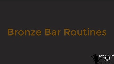 XCel Bronze Bar Routines