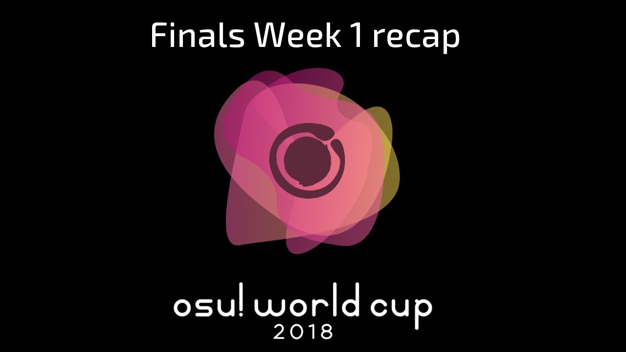 osu-world-cup-2018-finals-week-1-recap-youtube