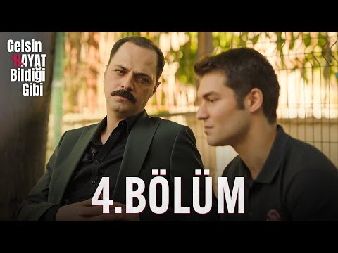 Gelsin Hayat Bildiği Gibi - 4.Bölüm