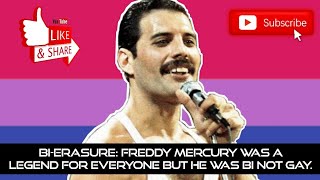 Bi-Erasure: Freddy Mercury was a Legend for everyone but he was Bi not Gay.