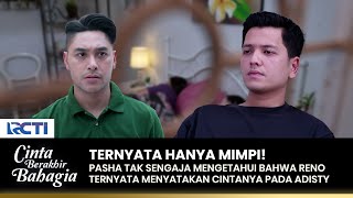 BERMIMPI BURUK! Pasha Mengetahui Bahwa Reno Mencintai Adisty | CINTA BERAKHIR BAHAGIA | Eps.69 (2/3)