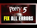 How to FIX Poppy Playtime: Chapter 5 All Errors