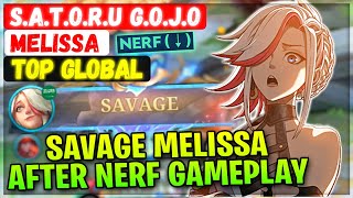 SAVAGE Melissa After Nerf Gameplay [ Top Global Melissa ] S.A.T.O.R.U  G.O.J.O Mobile Legends Build