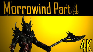 Morrowind Full Playthrough Part 4 4K