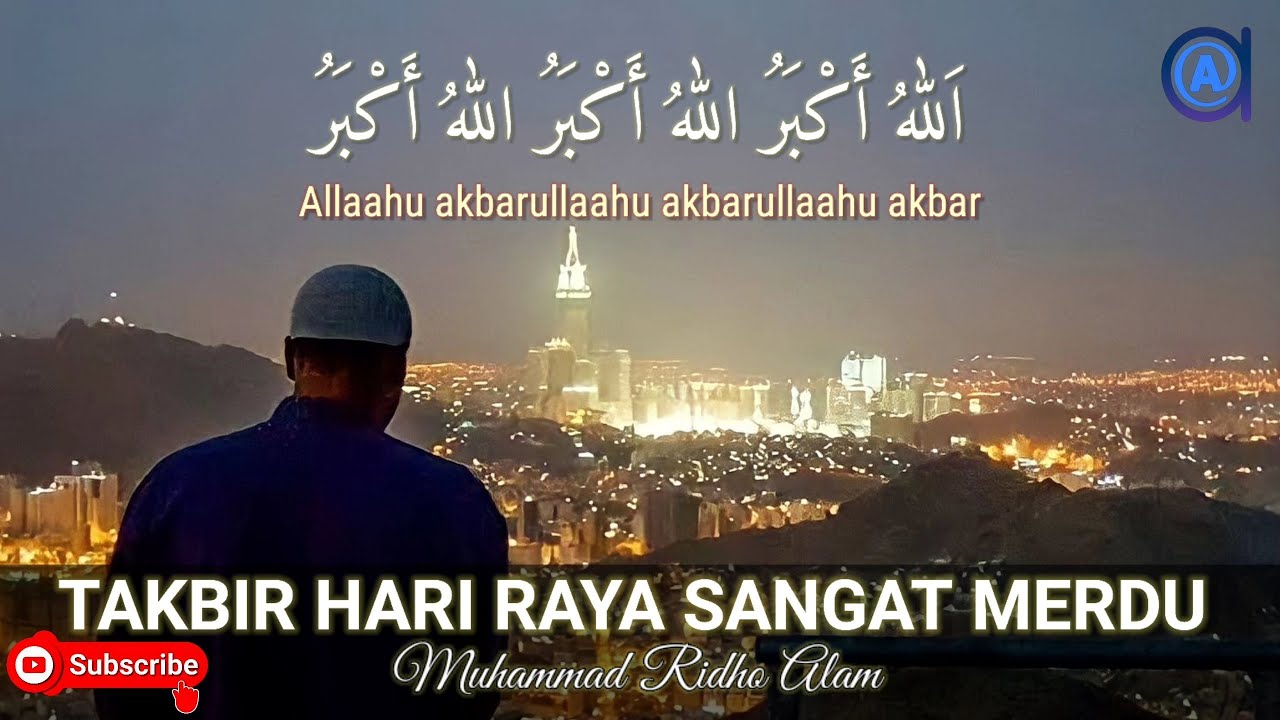 TAKBIR HARI RAYA SANGAT MERDU || takbir idul fitri & takbir idul adha