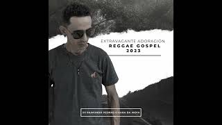 Extravagante Adoración - Reggae Gospel 2023 (Remix)