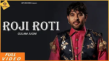 Gulam Jugni - Roji Roti  (FULL VIDEO) | Latest Punjabi Song 2019 | MP4 Music