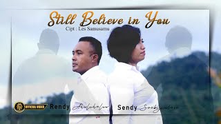 STILL BELIEVE IN YOU - Rendy Ahuluheluw ft Sendy Soebijantoro -