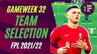 FPL GW 32 TEAM SELECTION | TOP 10k! | Fantasy Premier League Tips 2021/22