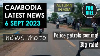 Cambodia news, 6 Sep 2023 - 24 hour police patrols in Phnom Penh! Big rain and flooding! #ForRiel