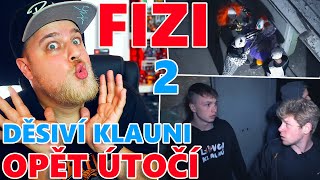 DĚSIVÍ KLAUNI OPĚT ÚTOČÍ A FIZI MI ÚTOČÍ NA MOZEK - KOUKÁM NA FIZIHO