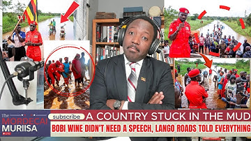 A Country Stuck in the Mud: Bobi Wine Didn