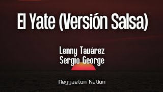 Lenny Tavárez, Sergio George - EL YATE (Salsa Version) (Letra/Lyrics) | BRILLAR