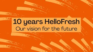 10 years HelloFresh - Our vision for the future