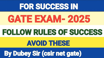 Golden Rules of success in GATE OR CSIR NET JRF Exam. Avoid These Mistakes For Success  By Dubey Sir