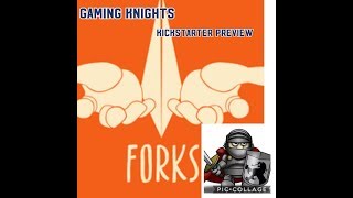 Gaming Knights kickstarter preview ; We play Forks