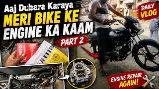 🚀 Bike Ne Phir Diya Dhoka! Engine Ka Kaam Dubara Karwana Pada 😓 | Daily Vlog