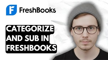 How To Categorize And Sub In Freshbooks [2025 Guide]