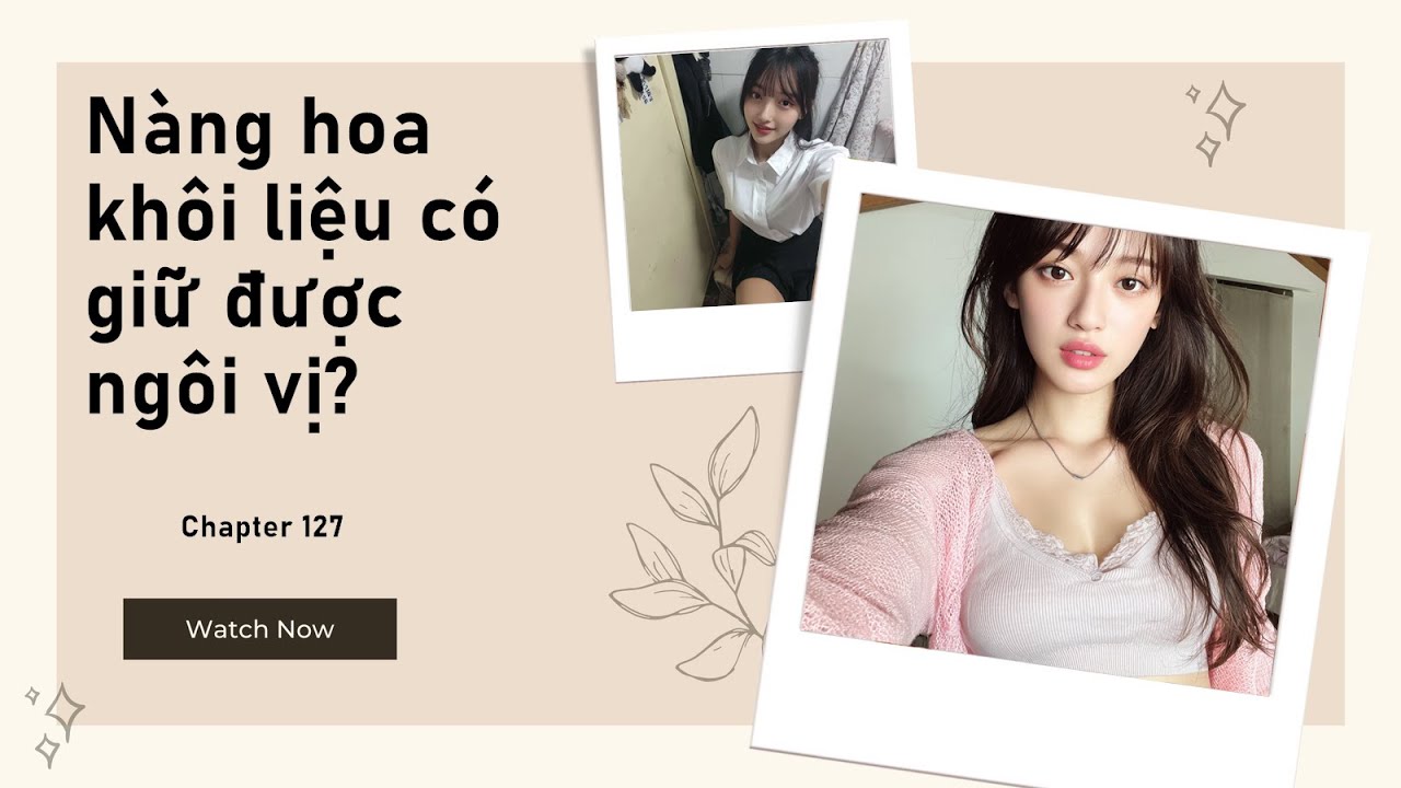 [Truyện Audio] P127: Nhan Sắc Gây Dựng Cuộc Đấu Trí Chốn Học Đường