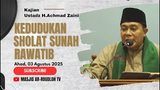 KAJIAN FIQIH KEDUDUKAN SHOLAT SUNAH RAWATIB | Ustadz H.Achmad Zaini