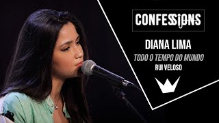 Confessions | Diana Lima  - Todo o tempo (Rui Veloso)