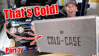 Cold Case Radiator vs. Be Cool, with Twin 14' Fans, install and test.  Part 2